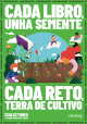 Portada Cada libro, unha semente. Cada reto, terra de cultivo.